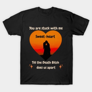 I love you sweetheart, till death does us apart, Valentine Day T-Shirt